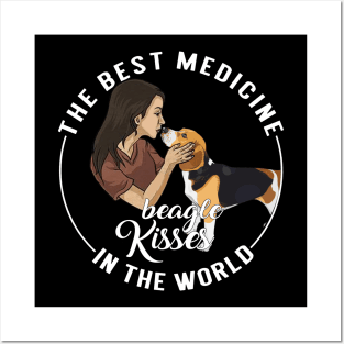 The Best Medicine In The World Is Beagle Kisses Posters and Art